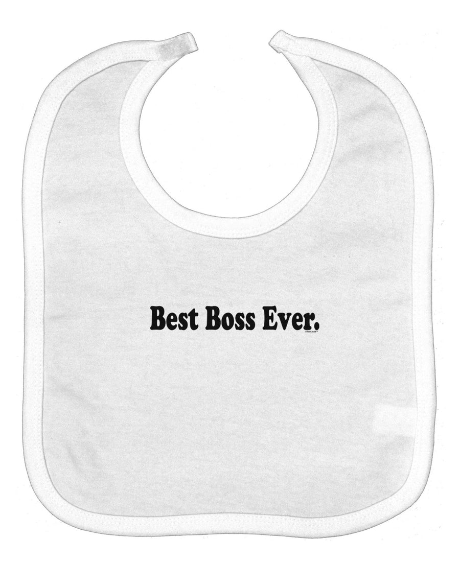 Best Boss Ever Text - Boss Day Baby Bib
