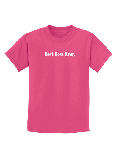 Best Boss Ever Text - Boss Day Childrens Dark T-Shirt-Childrens T-Shirt-TooLoud-Sangria-X-Small-Davson Sales