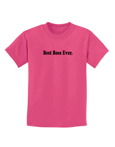 Best Boss Ever Text - Boss Day Childrens T-Shirt-Childrens T-Shirt-TooLoud-Sangria-X-Small-Davson Sales