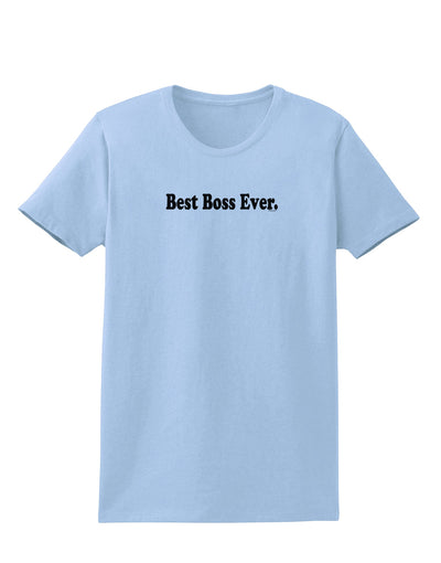 Best Boss Ever Text - Boss Day Womens T-Shirt-Womens T-Shirt-TooLoud-Light-Blue-X-Small-Davson Sales