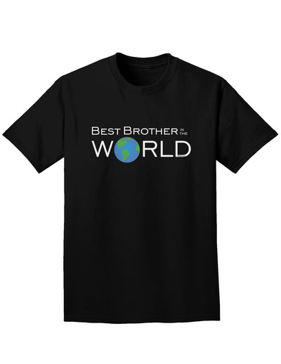 Best Brother in the World Adult Dark T-Shirt-Mens T-Shirt-TooLoud-Black-Small-Davson Sales