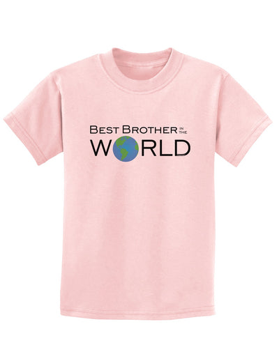 Best Brother in the World Childrens T-Shirt-Childrens T-Shirt-TooLoud-PalePink-X-Small-Davson Sales