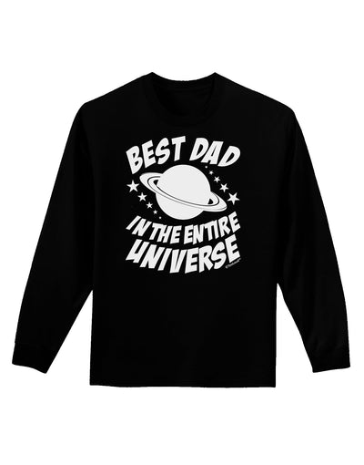 Best Dad in the Entire Universe Adult Long Sleeve Dark T-Shirt-TooLoud-Black-Small-Davson Sales