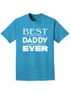 Best Daddy Ever Adult Dark T-Shirt-Mens T-Shirt-TooLoud-Turquoise-Small-Davson Sales