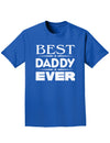 Best Daddy Ever Adult Dark T-Shirt-Mens T-Shirt-TooLoud-Royal-Blue-Small-Davson Sales