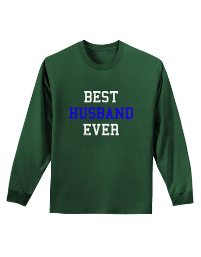 Best Husband Ever Adult Long Sleeve Dark T-Shirt-TooLoud-Dark-Green-Small-Davson Sales