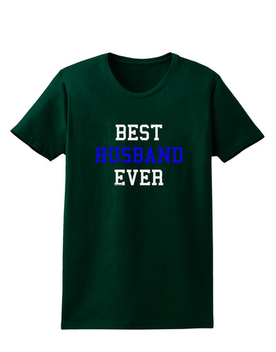 Best Husband Ever Womens Dark T-Shirt-TooLoud-Forest-Green-Small-Davson Sales