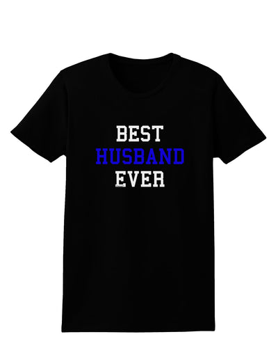 Best Husband Ever Womens Dark T-Shirt-TooLoud-Black-X-Small-Davson Sales