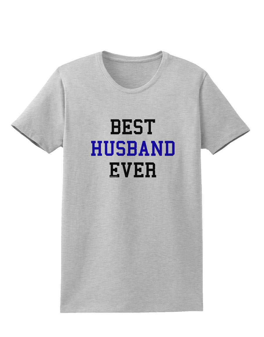 Best Husband Ever Womens T-Shirt-Womens T-Shirt-TooLoud-White-X-Small-Davson Sales