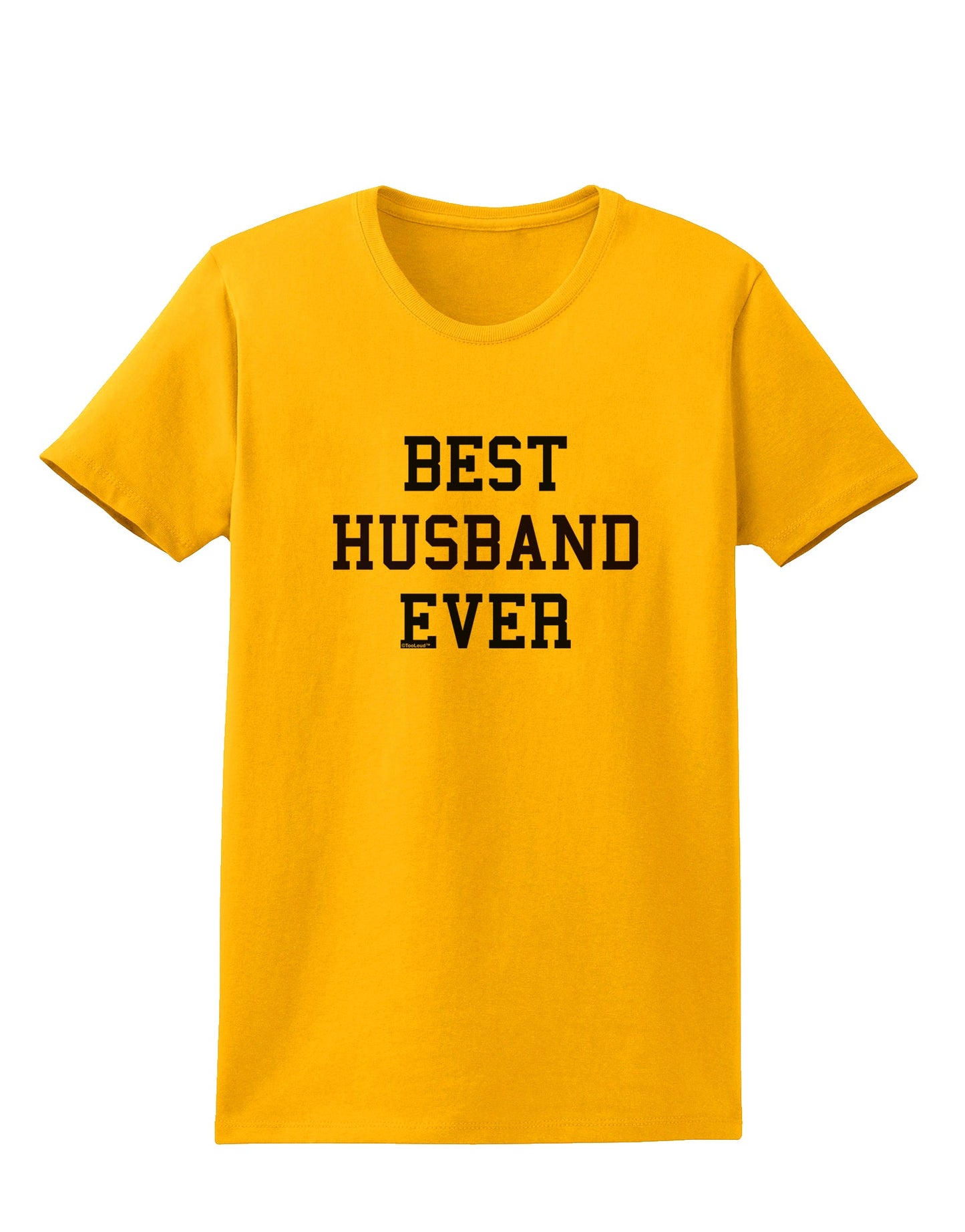 Best Husband Ever Womens T-Shirt-Womens T-Shirt-TooLoud-Gold-X-Small-Davson Sales