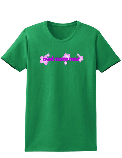 Best Mom Ever Flower Text Womens Dark T-Shirt-TooLoud-Kelly-Green-X-Small-Davson Sales