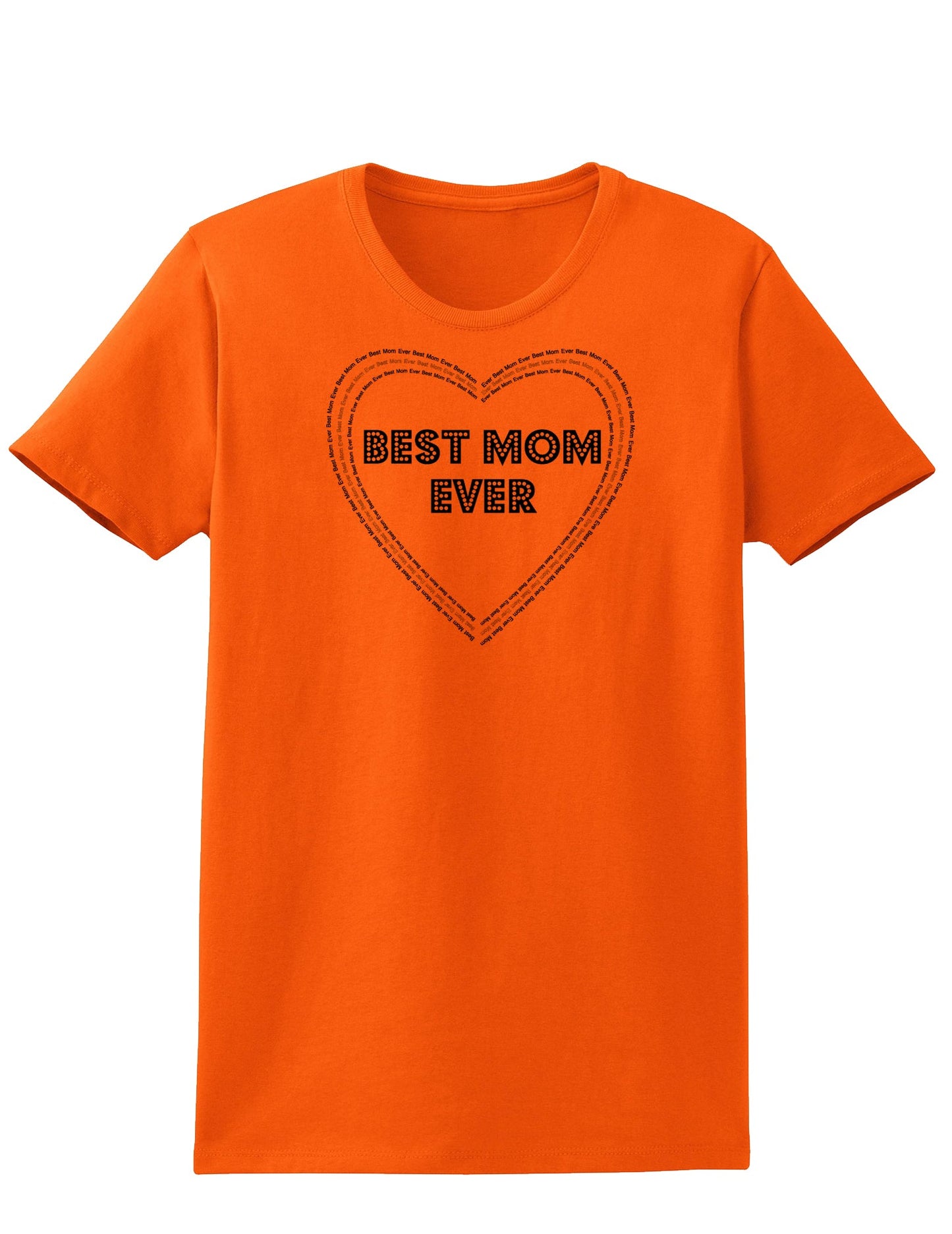 Best Mom Ever Heart Text Womens T-Shirt-Womens T-Shirt-TooLoud-Orange-X-Small-Davson Sales