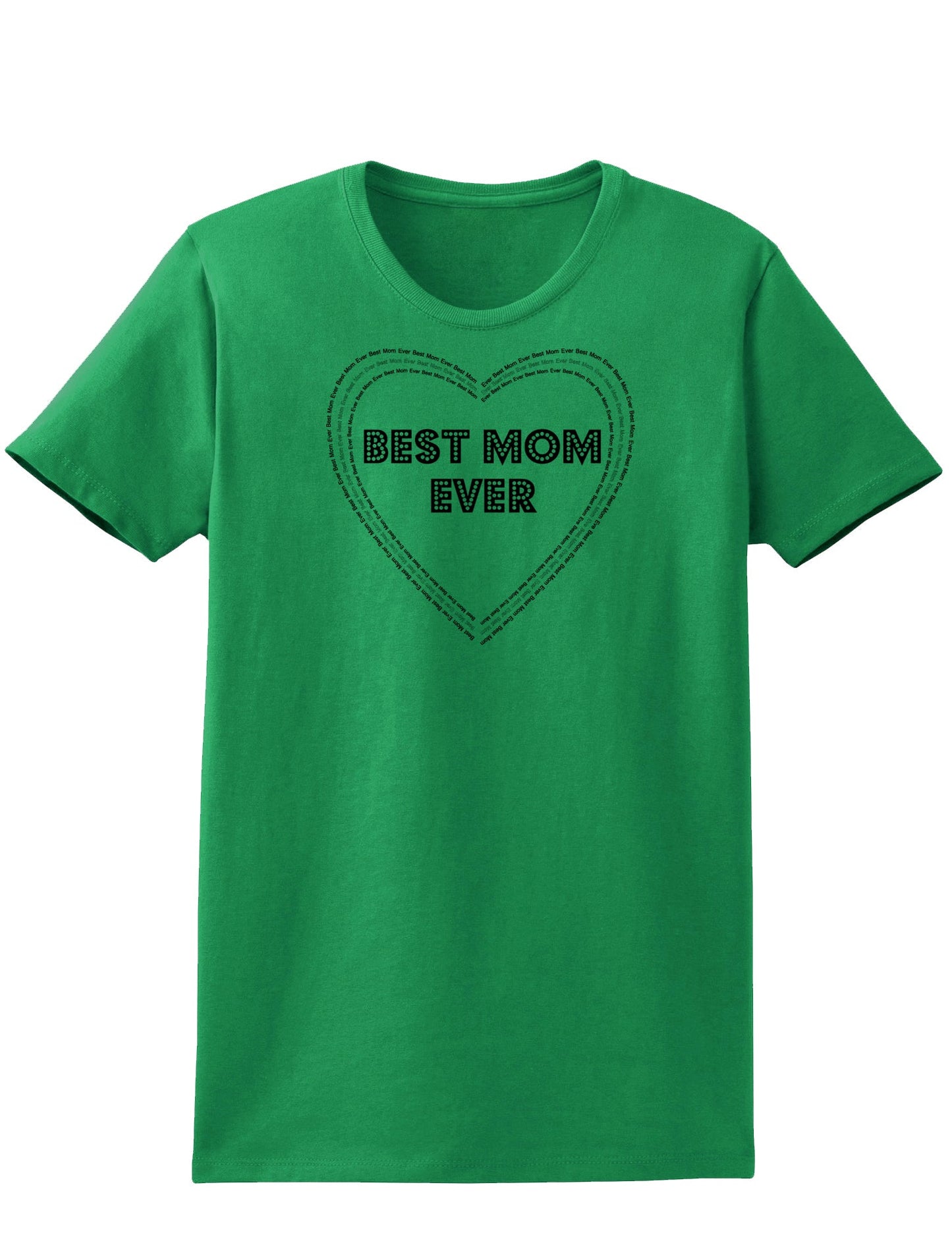Best Mom Ever Heart Text Womens T-Shirt-Womens T-Shirt-TooLoud-Kelly-Green-X-Small-Davson Sales