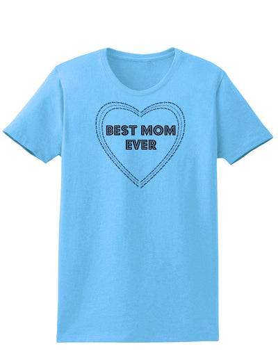 Best Mom Ever Heart Text Womens T-Shirt-Womens T-Shirt-TooLoud-Aquatic-Blue-X-Small-Davson Sales