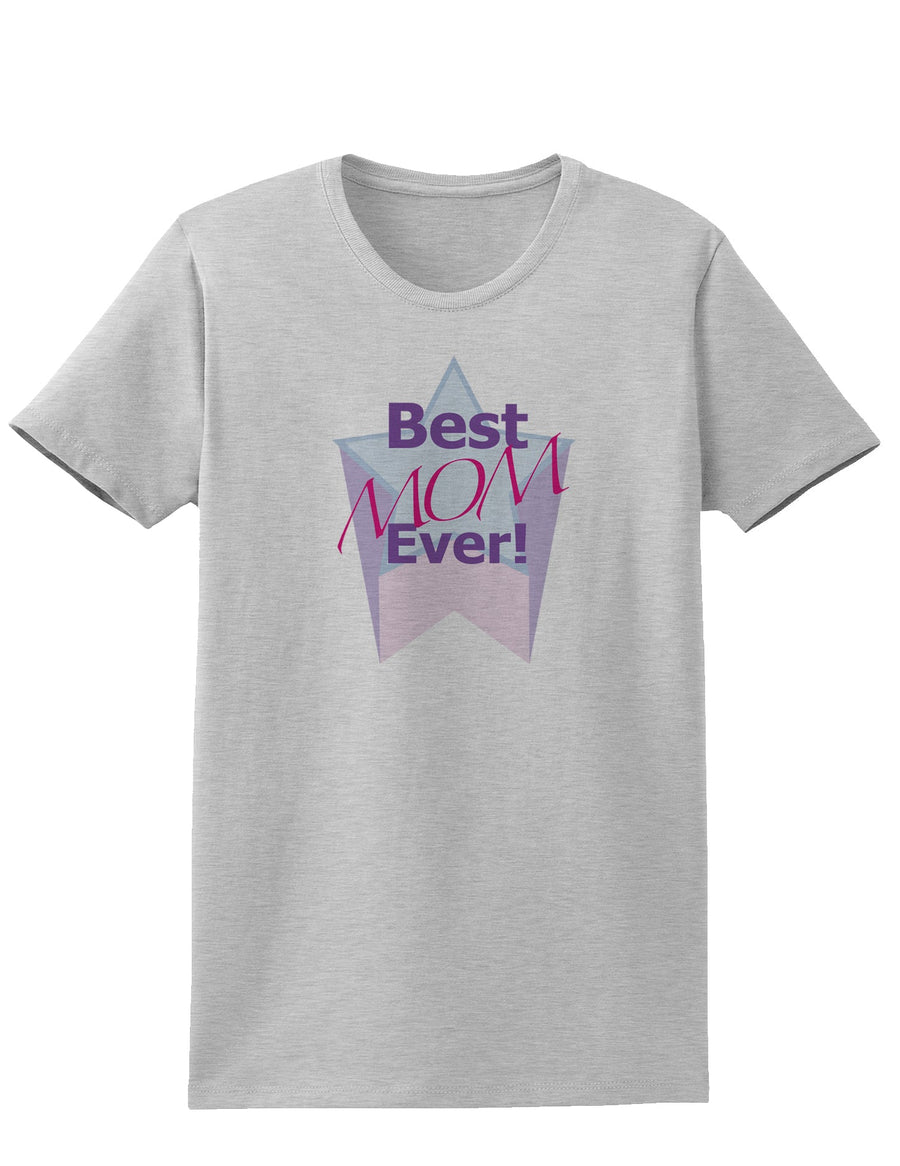 Best Mom Ever Womens T-Shirt-Womens T-Shirt-TooLoud-White-X-Small-Davson Sales