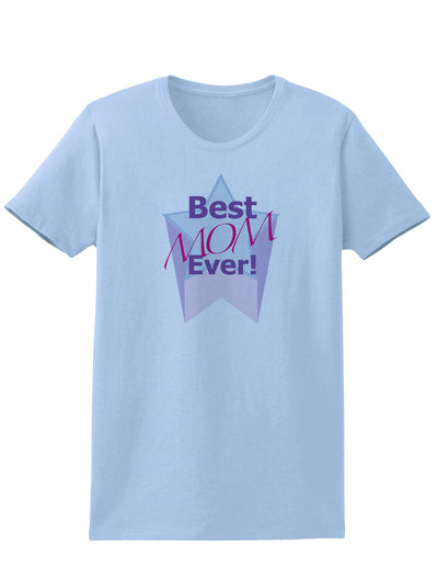 Best Mom Ever Womens T-Shirt-Womens T-Shirt-TooLoud-Light-Blue-X-Small-Davson Sales