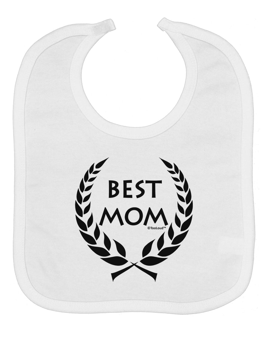 Best Mom - Wreath Design Baby Bib by TooLoud