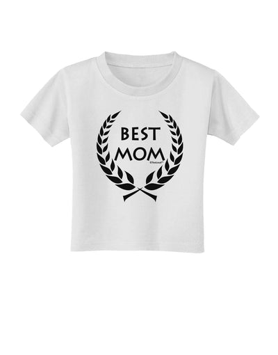 Best Mom - Wreath Design Toddler T-Shirt by TooLoud-Toddler T-Shirt-TooLoud-White-2T-Davson Sales