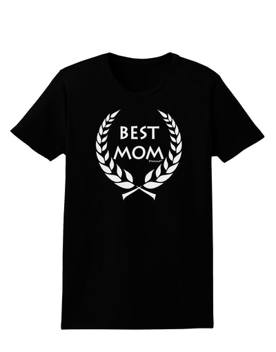 Best Mom - Wreath Design Womens Dark T-Shirt by TooLoud-Womens T-Shirt-TooLoud-Black-X-Small-Davson Sales