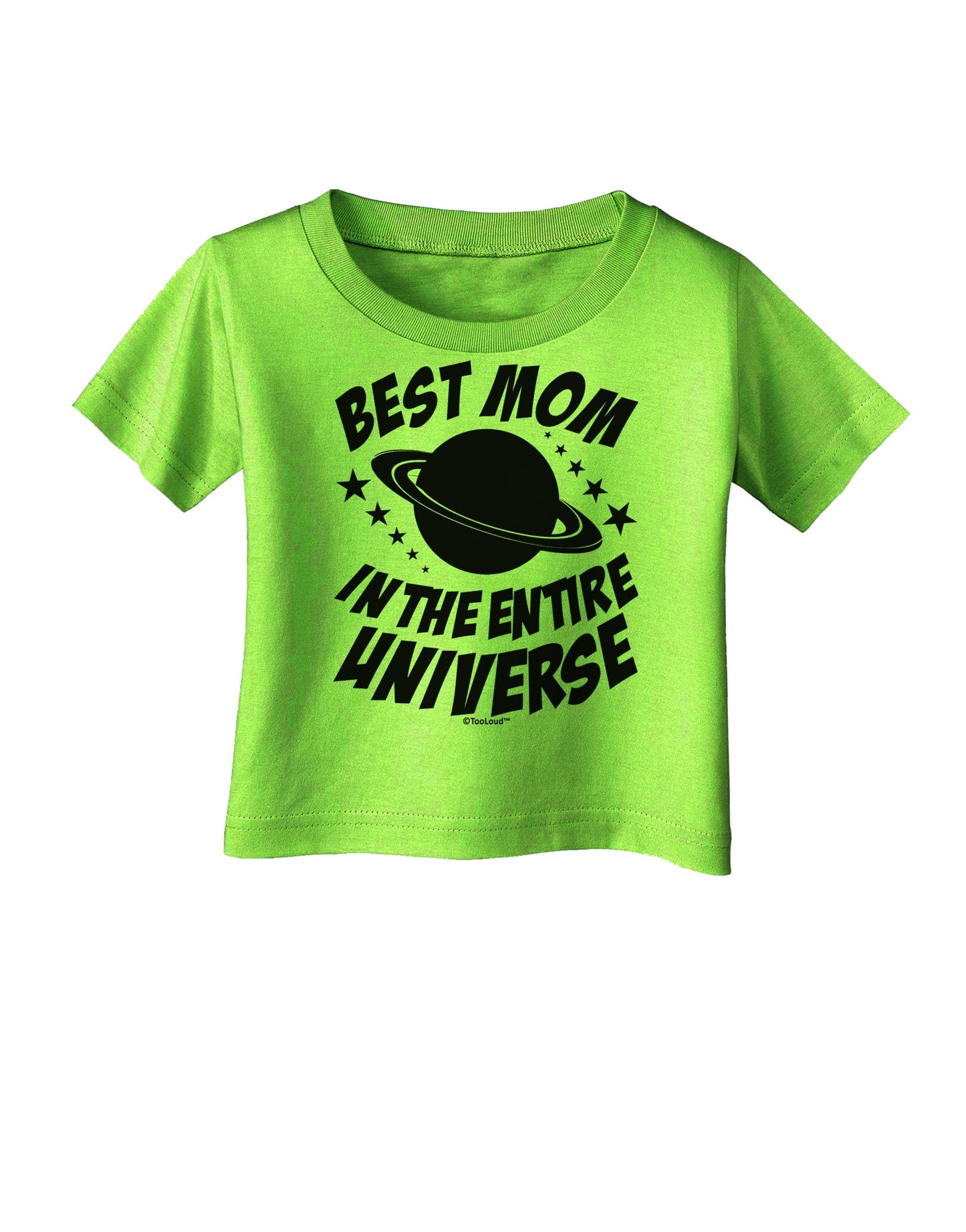 Best Mom in the Entire Universe Infant T-Shirt by TooLoud-Infant T-Shirt-TooLoud-Lime-Green-06-Months-Davson Sales
