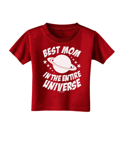 Best Mom in the Entire Universe Toddler T-Shirt Dark by TooLoud-Toddler T-Shirt-TooLoud-Red-2T-Davson Sales