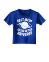 Best Mom in the Entire Universe Toddler T-Shirt Dark by TooLoud-Toddler T-Shirt-TooLoud-Royal-Blue-2T-Davson Sales