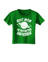 Best Mom in the Entire Universe Toddler T-Shirt Dark by TooLoud-Toddler T-Shirt-TooLoud-Clover-Green-2T-Davson Sales