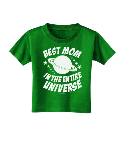 Best Mom in the Entire Universe Toddler T-Shirt Dark by TooLoud-Toddler T-Shirt-TooLoud-Clover-Green-2T-Davson Sales