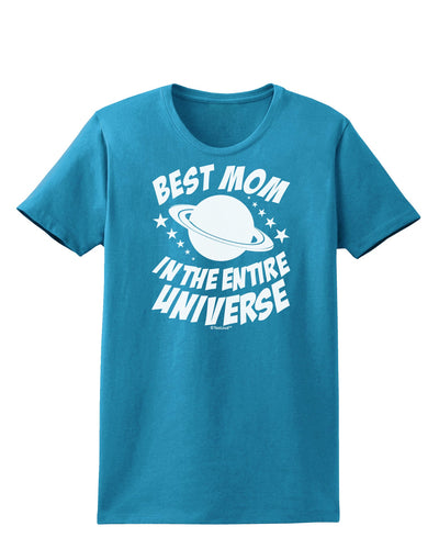 Best Mom in the Entire Universe Womens Dark T-Shirt by TooLoud-Womens T-Shirt-TooLoud-Turquoise-X-Small-Davson Sales