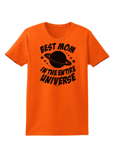 Best Mom in the Entire Universe Womens T-Shirt by TooLoud-Womens T-Shirt-TooLoud-Orange-X-Small-Davson Sales