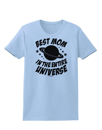 Best Mom in the Entire Universe Womens T-Shirt by TooLoud-Womens T-Shirt-TooLoud-Light-Blue-X-Small-Davson Sales