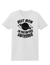 Best Mom in the Entire Universe Womens T-Shirt by TooLoud-Womens T-Shirt-TooLoud-White-X-Small-Davson Sales