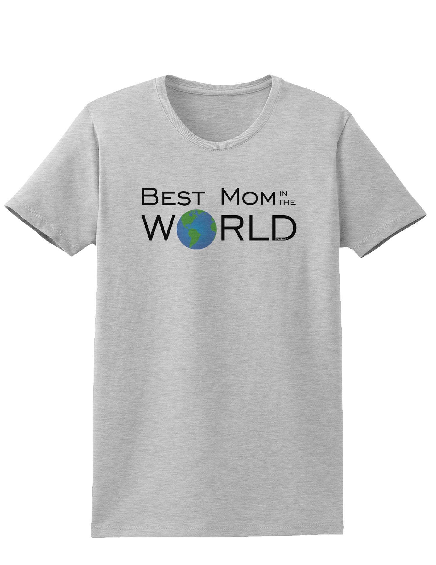 Best Mom in the World Womens T-Shirt-Womens T-Shirt-TooLoud-AshGray-X-Small-Davson Sales