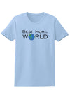 Best Mom in the World Womens T-Shirt-Womens T-Shirt-TooLoud-Light-Blue-X-Small-Davson Sales