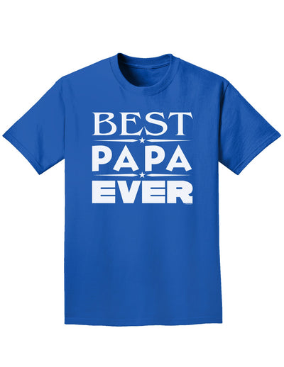 Best Papa Ever Adult Dark T-Shirt-Mens T-Shirt-TooLoud-Royal-Blue-Small-Davson Sales