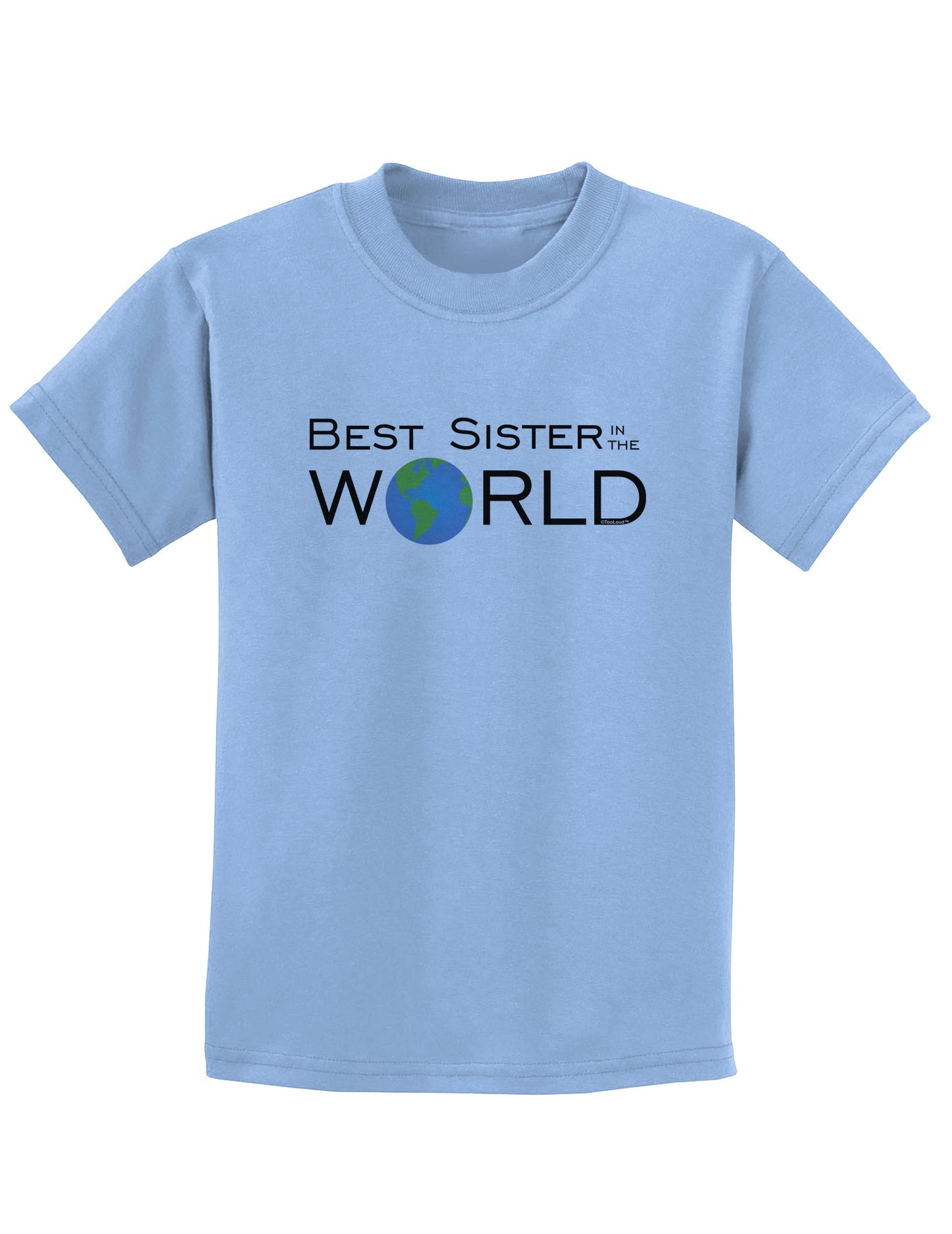 Best Sister in the World Childrens T-Shirt-Childrens T-Shirt-TooLoud-Light-Blue-X-Small-Davson Sales