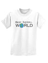 Best Sister in the World Childrens T-Shirt-Childrens T-Shirt-TooLoud-White-X-Small-Davson Sales