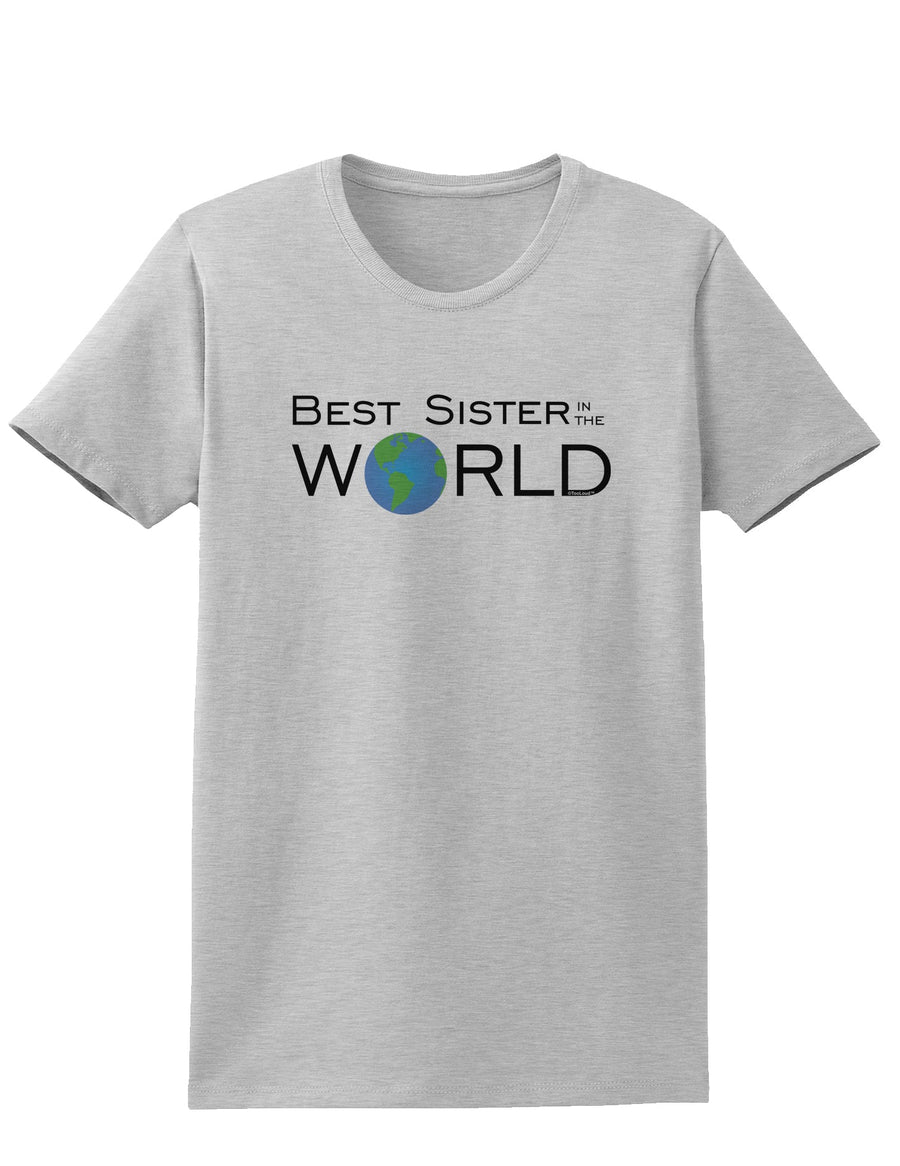 Best Sister in the World Womens T-Shirt-Womens T-Shirt-TooLoud-White-X-Small-Davson Sales