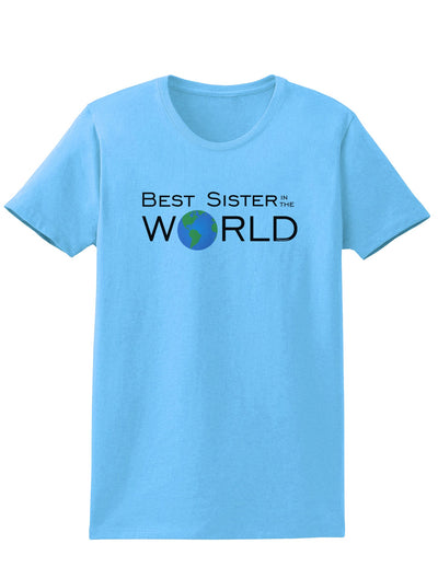 Best Sister in the World Womens T-Shirt-Womens T-Shirt-TooLoud-Aquatic-Blue-X-Small-Davson Sales