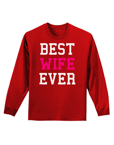 Best Wife Ever Adult Long Sleeve Dark T-Shirt-TooLoud-Red-Small-Davson Sales