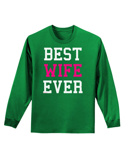 Best Wife Ever Adult Long Sleeve Dark T-Shirt-TooLoud-Kelly-Green-Small-Davson Sales