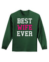 Best Wife Ever Adult Long Sleeve Dark T-Shirt-TooLoud-Dark-Green-Small-Davson Sales