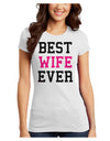 Best Wife Ever Juniors T-Shirt-Womens Juniors T-Shirt-TooLoud-White-Juniors Fitted XS-Davson Sales