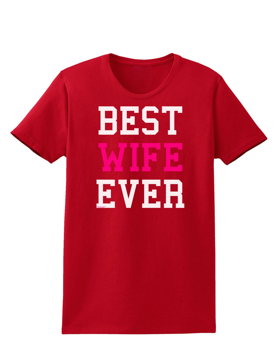 Best Wife Ever Womens Dark T-Shirt-TooLoud-Black-X-Small-Davson Sales