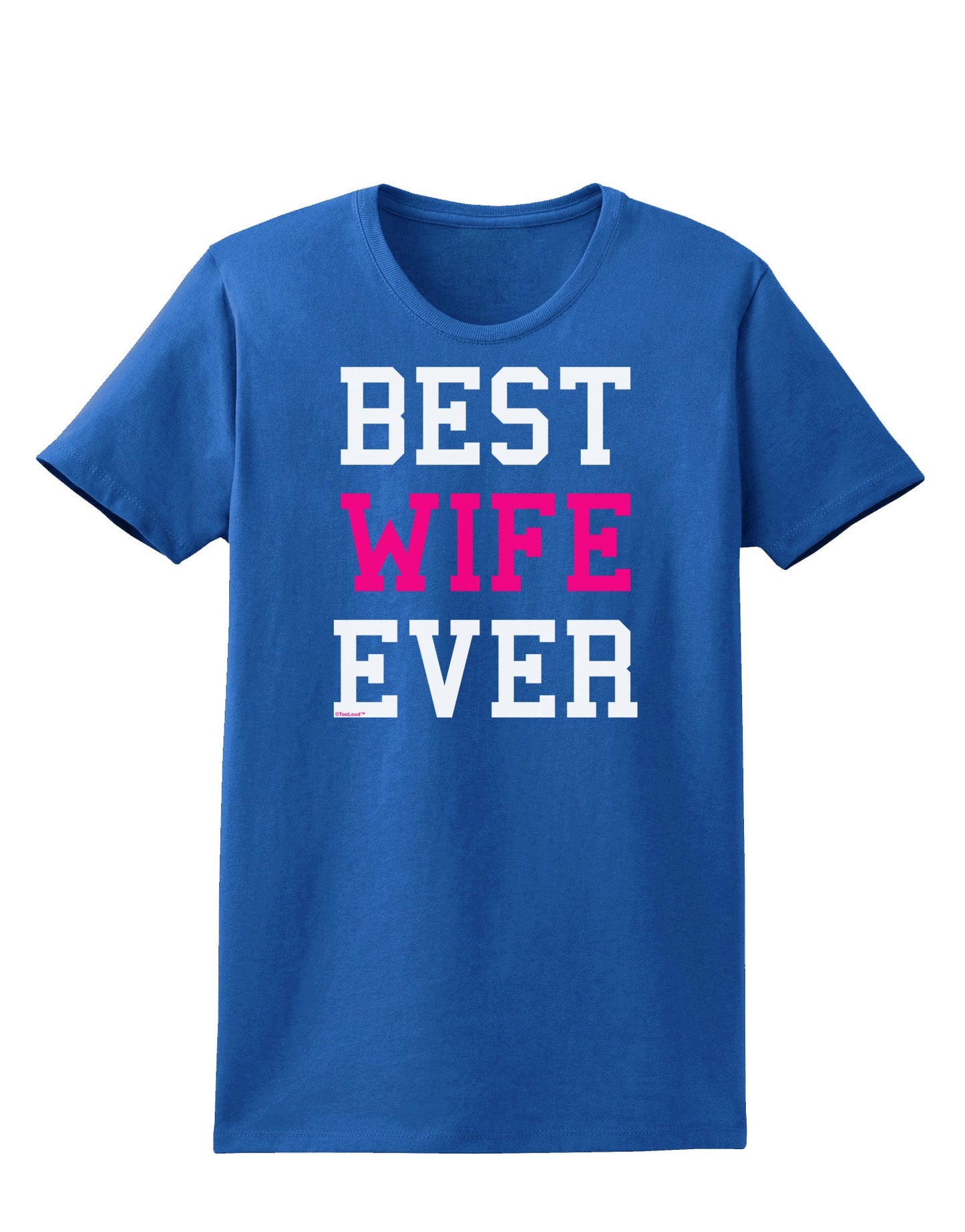 Best Wife Ever Womens Dark T-Shirt-TooLoud-Royal-Blue-X-Small-Davson Sales