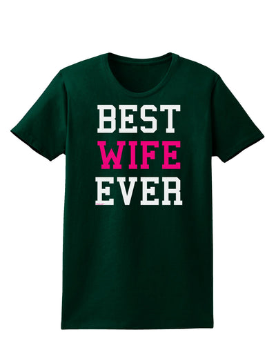 Best Wife Ever Womens Dark T-Shirt-TooLoud-Forest-Green-Small-Davson Sales