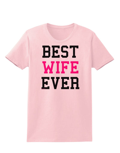 Best Wife Ever Womens T-Shirt-Womens T-Shirt-TooLoud-PalePink-X-Small-Davson Sales