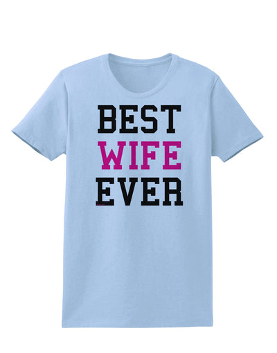 Best Wife Ever Womens T-Shirt-Womens T-Shirt-TooLoud-Light-Blue-X-Small-Davson Sales