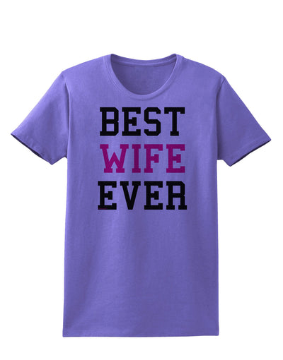 Best Wife Ever Womens T-Shirt-Womens T-Shirt-TooLoud-Violet-X-Small-Davson Sales