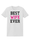 Best Wife Ever Womens T-Shirt-Womens T-Shirt-TooLoud-White-X-Small-Davson Sales